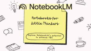 EYFS Explore NotebookLM's potential to enhance T&L